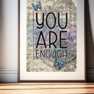 You are enough - Wall art printable